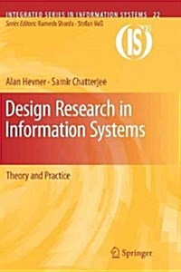 Design Research in Information Systems: Theory and Practice (Paperback, 2010)