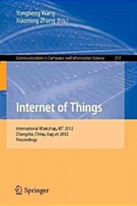 Internet of Things: International Workshop, Iot 2012, Changsha, China, August 17-19, 2012. Proceedings (Paperback, 2012)