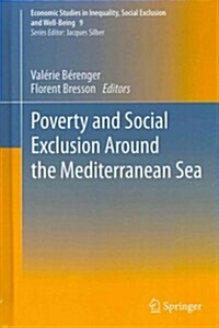 Poverty and Social Exclusion Around the Mediterranean Sea (Hardcover, 2013)