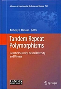 Tandem Repeat Polymorphisms: Genetic Plasticity, Neural Diversity and Disease (Hardcover, 2013)
