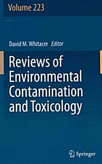 Reviews of Environmental Contamination and Toxicology Volume 223 (Hardcover, 2013)