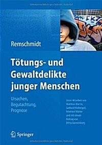 T?ungs- Und Gewaltdelikte Junger Menschen: Ursachen, Begutachtung, Prognose (Hardcover, 2012)