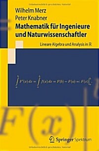 Mathematik F? Ingenieure Und Naturwissenschaftler: Lineare Algebra Und Analysis in R (Paperback, 2013)