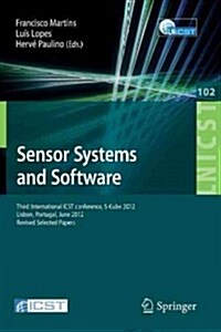 Sensor Systems and Software: Third International Icst Conference, S-Cube 2012, Lisbon, Portugal, June 4-5, 2012, Revised Selected Papers (Paperback, 2012)