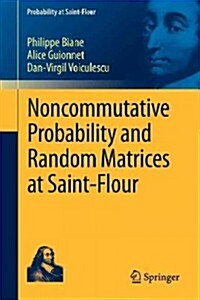 Noncommutative Probability and Random Matrices at Saint-Flour (Paperback, 2012)