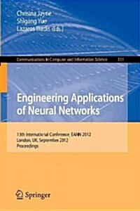 Engineering Applications of Neural Networks: 13th International Conference, Eann 2012, London, UK, September 20-23, 2012. (Paperback, 2012)