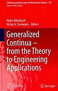 Generalized Continua - From the Theory to Engineering Applications (Hardcover, 2013)