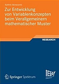 Zur Entwicklung Von Variablenkonzepten Beim Verallgemeinern Mathematischer Muster (Paperback)