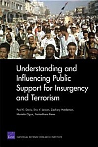 Understanding and Influencing Public Support for Insurgency and Terrorism (Paperback)