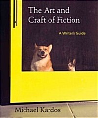 The Art and Craft of Fiction: A Writers Guide (Paperback)