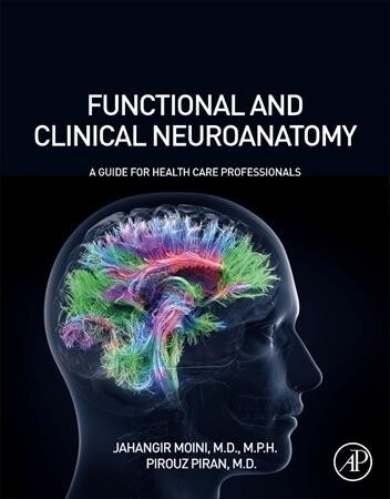 Functional and Clinical Neuroanatomy: A Guide for Health Care Professionals (Hardcover)
