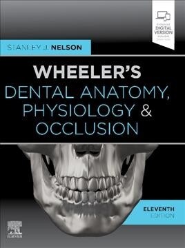 Wheelers Dental Anatomy, Physiology and Occlusion (Hardcover, 11)