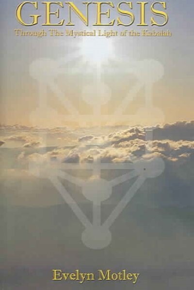 Genesis Through The Mystical Light Of The Kabalah (Paperback)