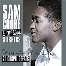 Sam Cooke & The Soul Stirrers Just Another Day: 20 Gospel Greats