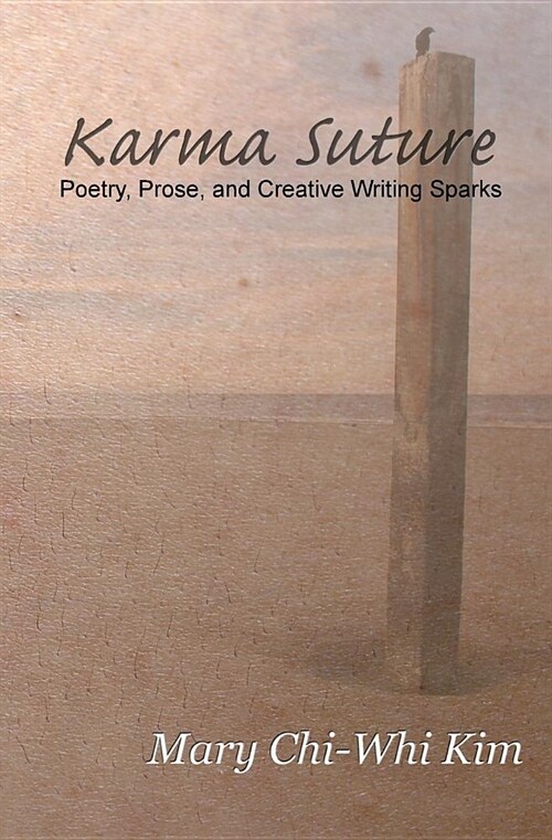 Karma Suture: Poetry, Prose, and Creative Writing Sparks (Paperback)