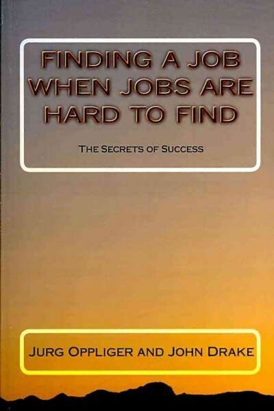 Finding a Job When Jobs Are Hard to Find (Paperback)