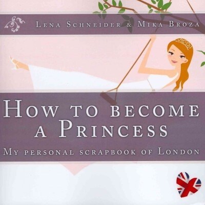 How to Become a Princess (Paperback)