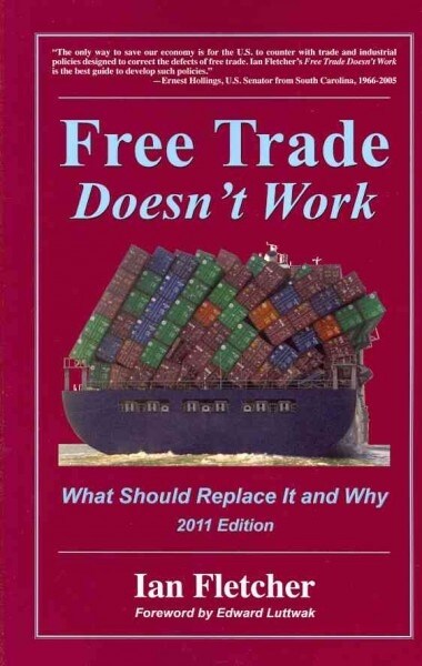 Free Trade Doesnt Work 2011 (Paperback)