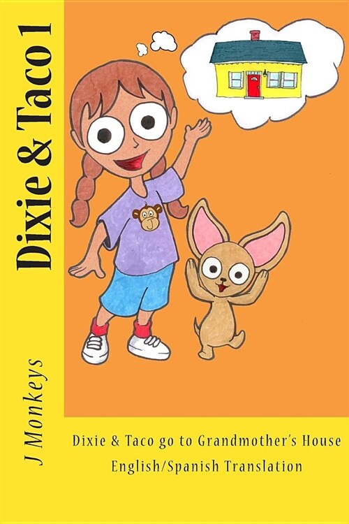 Dixie & Taco 1: English/Spanish: Dixie & Taco go to Grandmothers House (Paperback)
