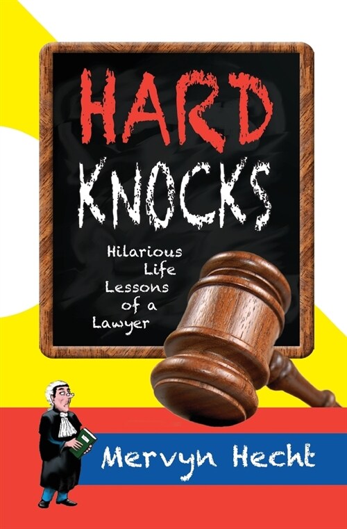 Hard Knocks: Hilarious Life Lessons of a Lawyer (Paperback)