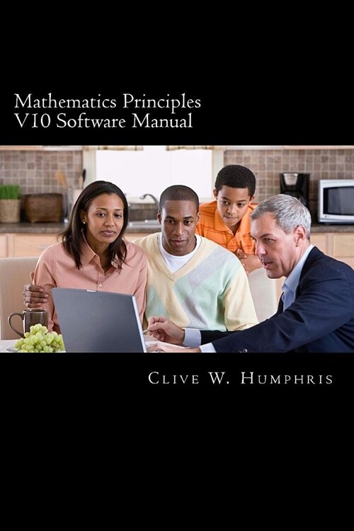 Mathematics Principles V10 Software Manual: Learning, Reference and Revision Tools (Paperback)