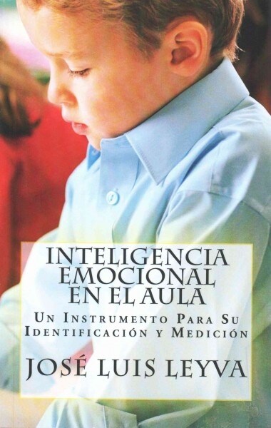 Inteligencia Emocional En El Aula: Un Instrumento Para Su Identificaci? y Medici? (Paperback)