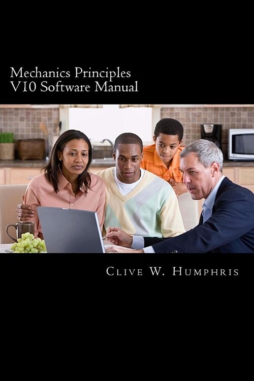 Mechanics Principles V10 Software Manual: Learning, Reference and Revision Tools (Paperback)