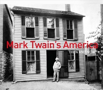 Mark Twains America Then and Now (R) (Hardcover)