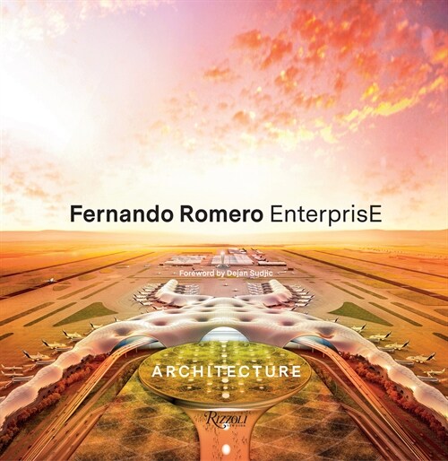 Fernando Romero Enterprise: Architecture (Hardcover)