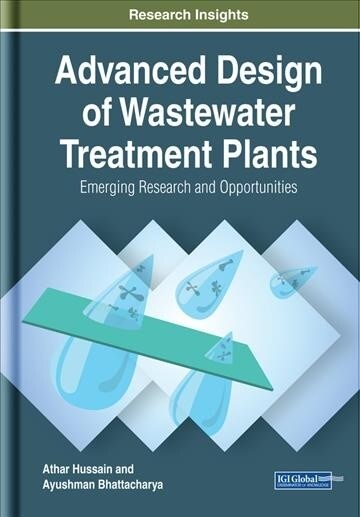 Advanced Design of Wastewater Treatment Plants: Emerging Research and Opportunities (Hardcover)