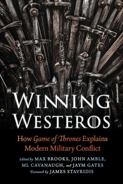 Winning Westeros: How Game of Thrones Explains Modern Military Conflict (Hardcover)