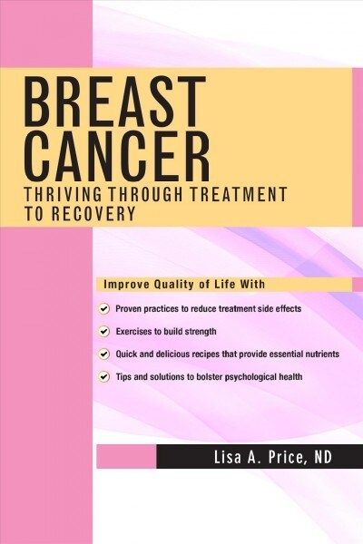 Breast Cancer: Thriving Through Treatment to Recovery (Paperback)