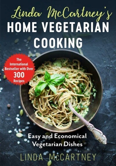 Linda McCartneys Home Vegetarian Cooking: Easy and Economical Vegetarian Dishes (Paperback)