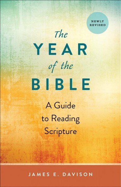 The Year of the Bible: A Guide to Reading Scripture, Newly Revised (Paperback)