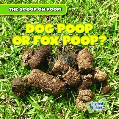 Dog Poop or Fox Poop? (Library Binding)