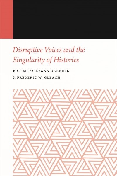 Disruptive Voices and the Singularity of Histories (Paperback)