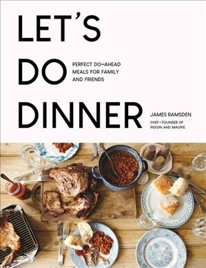 Let’s Do Dinner : Perfect Do-Ahead Meals for Family and Friends (Paperback)