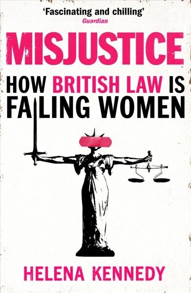 Misjustice : How British Law is Failing Women (Paperback)
