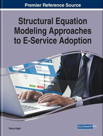 Structural Equation Modeling Approaches to E-service Adoption (Hardcover)