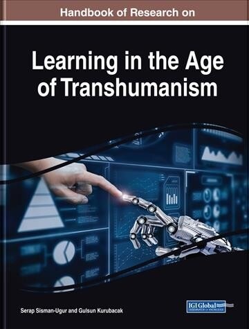 Handbook of Research on Learning in the Age of Transhumanism (Hardcover)