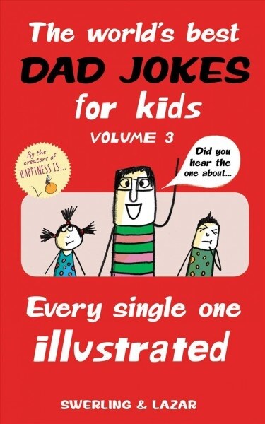 The Worlds Best Dad Jokes for Kids Volume 3: Every Single One Illustrated Volume 3 (Paperback)