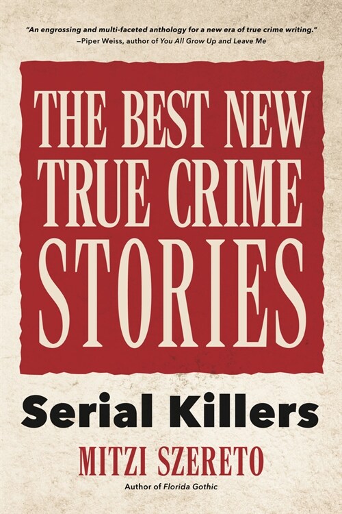 The Best New True Crime Stories: Serial Killers: (True Crime Gift) (Paperback)