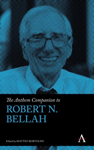 The Anthem Companion to Robert N. Bellah (Hardcover)