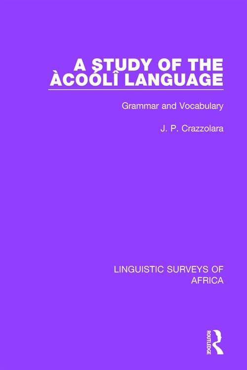 A Study of the Acooli Language : Grammar and Vocabulary (Paperback)