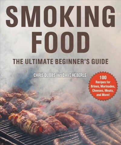 Smoking Food: The Ultimate Beginners Guide (Paperback)