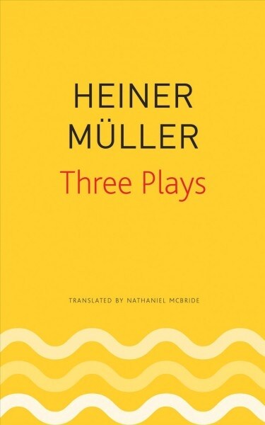 Three Plays : Philoctetes, the Horatian, Mauser (Paperback)