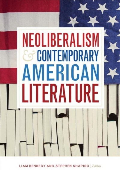 Neoliberalism and Contemporary American Literature (Paperback)