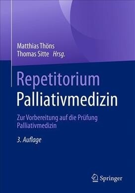 Repetitorium Palliativmedizin: Zur Vorbereitung Auf Die Pr?ung Palliativmedizin (Paperback, 3, 3. Aufl. 2019)