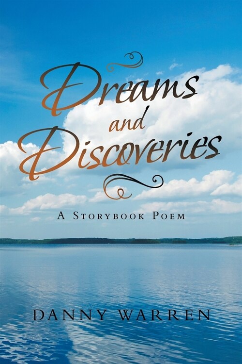 Dreams and Discoveries: A Storybook Poem (Paperback)