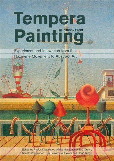 Tempera Painting 1800-1950: Experiment and Innovation from the Nazarene Movement to Abstract Art (Paperback)